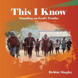 ŷKoboŻҽҥȥ㤨This I Know Standing on Gods TruthsŻҽҡ[ Debbie Singley ]פβǤʤ552ߤˤʤޤ