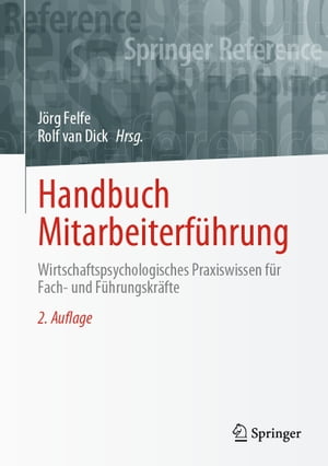 Handbuch Mitarbeiterf?hrung Wirtschaftspsychologisches Praxiswissen f?r Fach- und F?hrungskr?fte