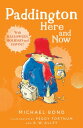 Paddington Here and Now【電子書籍】 Michael Bond