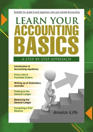 Learn Your Accounting Basics - A Step by Step Approach