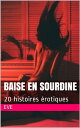 Baise en sourdine 20 histoires ?rotiques