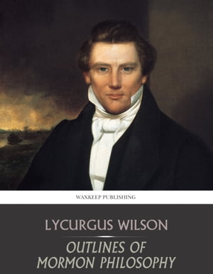 Outlines of Mormon Philosophy【電子書籍】[