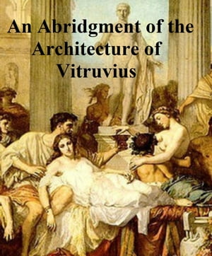 An Abridgment of the Architecture of Vitruvius