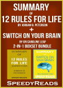 Summary of 12 Rules for Life: An Antidote to Chaos by Jordan B. Peterson Summary of Switch On Your Brain by Dr Caroline Leaf 2-in-1 Boxset Bundle【電子書籍】 Speedy Reads