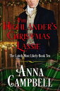 The Highlander’s Christmas Lassie: The Lairds Most Likely Book 10【電子書籍】[ Anna Campbell ]