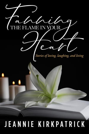 Fanning the Flames of Your Heart
