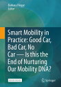 Smart Mobility in Practice: Good Car, Bad Car, No Car ? Is this the End of Nurtu...