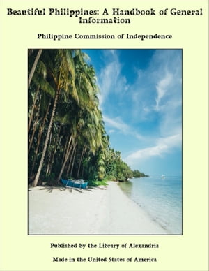 Beautiful Philippines: A Handbook of General Information