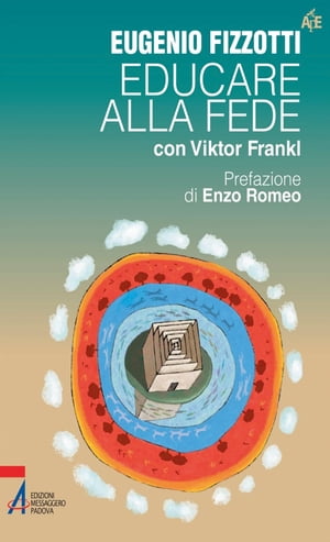 Educare alla fede con Viktor Frankl【電子書籍】 Eugenio Fizzotti