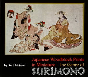 Japanese Woodblock Prints in Miniature: The Genre of Surimon