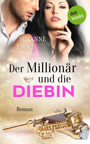 Der Millionär und die Diebin: Samantha Jellicoe - Der dritte Coup