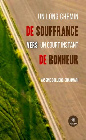 Un long chemin de souffrance vers un court instant de bonheur