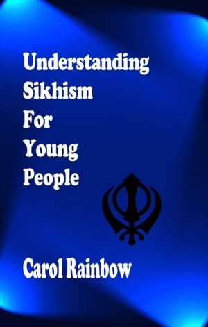 Understanding Sikhism for Young PeopleŻҽҡ[ Carol Rainbow ]