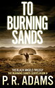 To Burning Sands【電子書籍】[ P R Adams ]