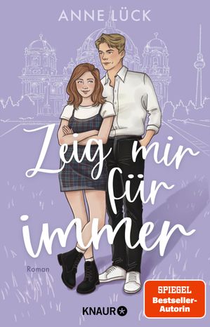 Zeig mir F?r immer Roman | Abschluss des New-Adult-Duetts von Spiegel-Bestsellerautorin Anne L?ck