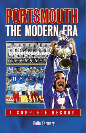 Portsmouth: The Modern Era 1970-2005【電子書籍】[ Colin Farmery ]