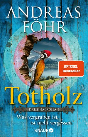 Totholz Was vergraben ist, ist nicht vergessen. Kriminalroman | Nummer 1 SPIEGEL Bestseller-AutorŻҽҡ[ Andreas F?hr ]