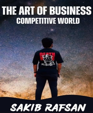 The Art of Business: Competitive World