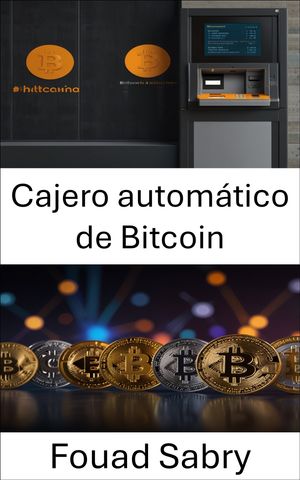 Cajero autom?tico de Bitcoin Navegando el futuro del acceso a las mone...