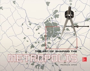 The Art of Shaping the Metropolis