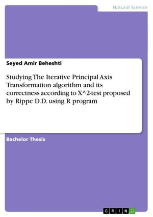 Studying The Iterative Principal Axis Transformation algorithm and its correctness according to X^2-test proposed by Rippe D.D. using R program