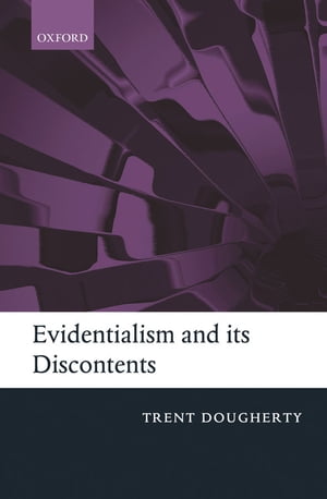 Evidentialism and its Discontents