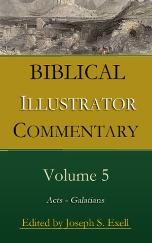 Biblical Illustrator Commentary, Volume 5