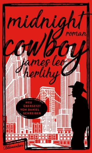 Midnight Cowboy Roman【電子書籍】 James Leo Herlihy