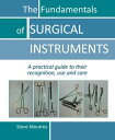 The Fundamentals of SURGICAL INSTRUMENTS A practical guide to their recognition,...