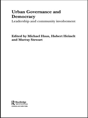 Urban Governance and Democracy Leadership and Community Involvement【電子書籍】