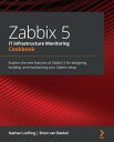 Zabbix 5 IT Infrastructure Monitoring Cookbook Explore the new features of Zabbix 5 for designing, building, and maintaining your Zabbix setup
