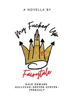 My Fucked Up Fairytale