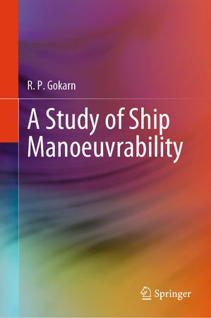 A Study of Ship Manoeuvrability【電子書籍】[ R. P. Gokarn ]