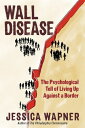 Wall Disease: The Psychological Toll of Living Up Against a Border【電子書籍】 Jessica Wapner
