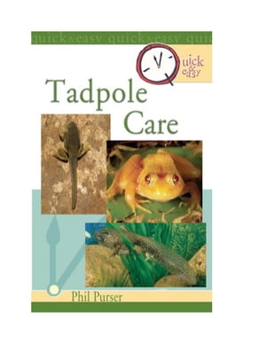 Quick & Easy Tadpole Care