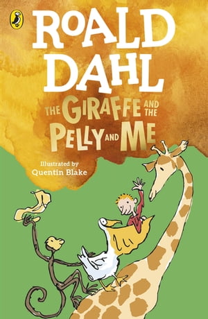 The Giraffe and the Pelly and MeŻҽҡ[ Roald Dahl ]