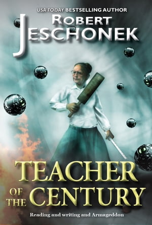 Teacher of the Century A Scifi StoryŻҽҡ[ Robert Jeschonek ]