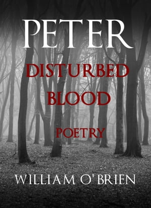 Peter: Disturbed Blood - Poetry
