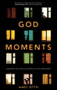 God Moments Unexpected Encounters in the Ordinary【電子書籍】 Andy Otto