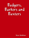 ŷKoboŻҽҥȥ㤨Badgers, Barkers and BaxtersŻҽҡ[ Steve Smithson ]פβǤʤ132ߤˤʤޤ