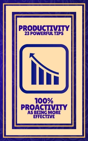 ŷKoboŻҽҥȥ㤨Productivity 23 Powerful Tips - 100% Proactivity as Being More EffectiveŻҽҡ[ MENTES LIBRES ]פβǤʤ350ߤˤʤޤ