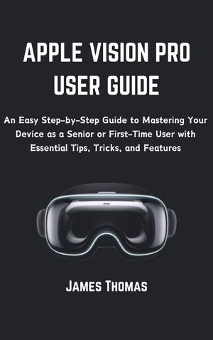Apple Vision Pro User Guide