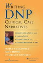 Writing DNP Clinical Case Narratives Demonstrating and Evaluating Competency in ...
