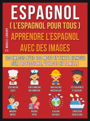 Espagnol ( L’Espagnol Pour Tous ) - Apprendre L'Espagnol Avec Des Images (Vol 1)