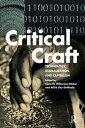 Critical Craft Technology, Globalization, and Capitalism【電子書籍】