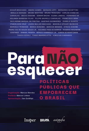 Para não esquecer: políticas públicas que empobrecem o Brasil