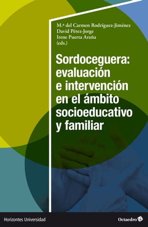 Sordoceguera: evaluaci?n e intervenci?n en el ?mbito socioeducativo y familiar