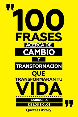 ŷKoboŻҽҥȥ㤨100 Frases Acerca De Cambio Y Transformacion Que Transformaran Tu Vida - Sabidur?a De Los SiglosŻҽҡ[ Quotes Library ]פβǤʤ691ߤˤʤޤ