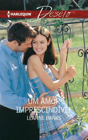 Um amor imprescind?velŻҽҡ[ Leanne Banks ]