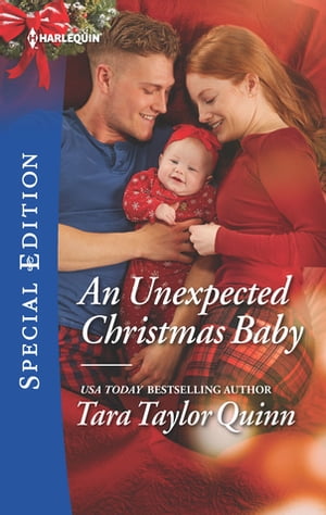 An Unexpected Christmas Baby A Single Dad Holiday Romance【電子書籍】[ Tara Taylor Quinn ]